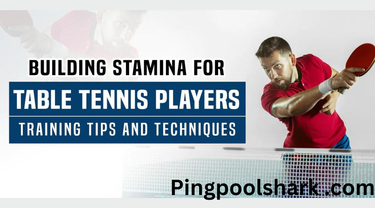 building endueance for long ping pong matches: Techniques and Pointers